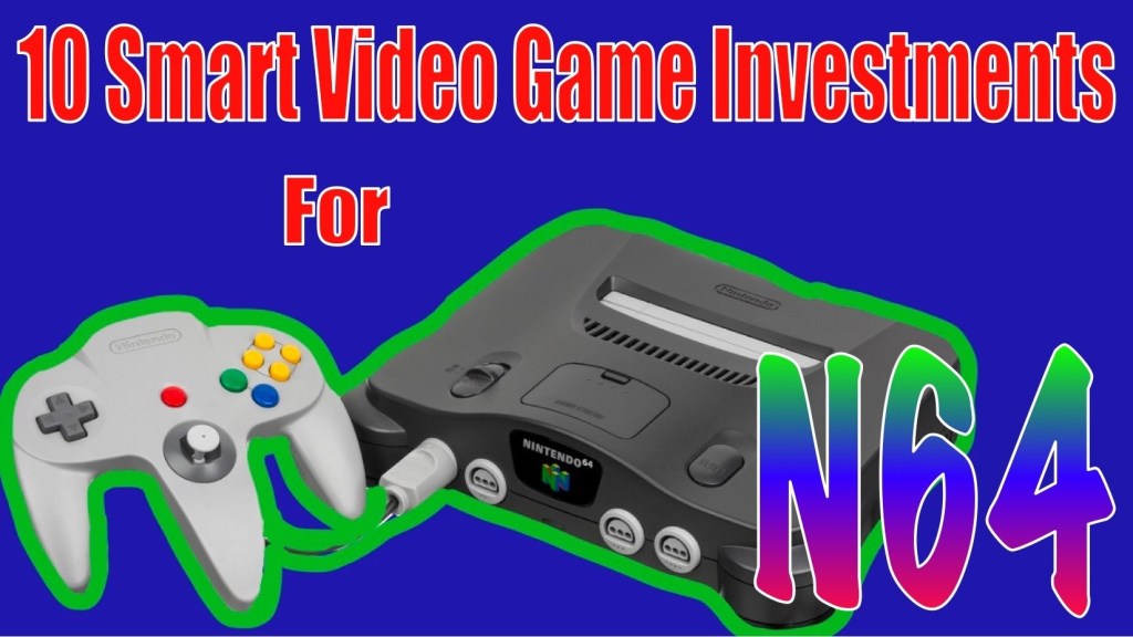 10 Smart Video Game Investment Ideas for&nbsp;N64